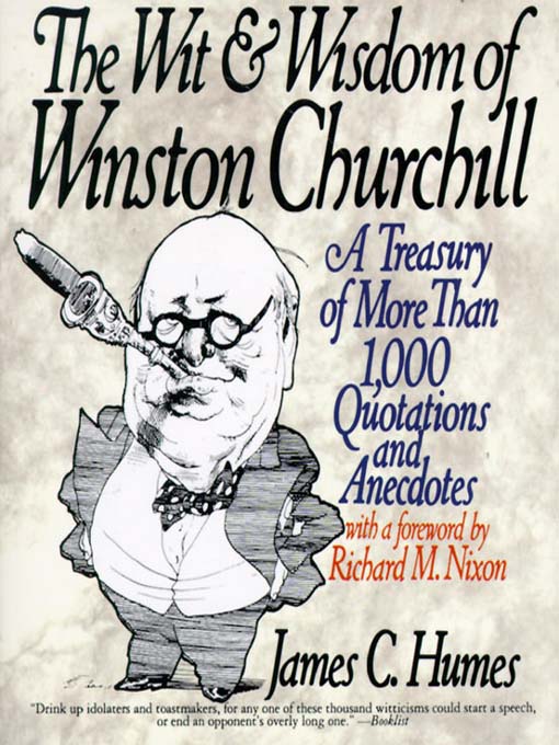 Title details for The Wit and Wisdom of Winston Churchill by James C. Humes - Available